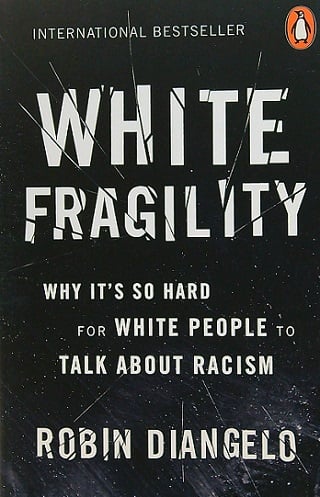 White Fragility: Why It's So Hard for White People to Talk About Racism