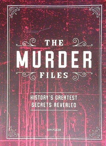 The Murder Files: History Greatest Secrets Revealed