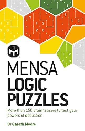 Mensa Logic Puzzles: More Than 150 Brainteasers to Test Your Powers of Deduction