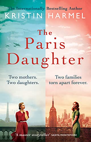The Paris Daughter: Two Mothers. Two Daughters. Two Families Torn Apart Forever.