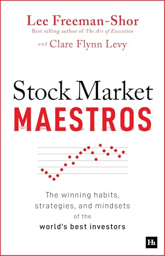 Stock Market Maestros: The Winning Habits, Strategies, and Mindsets of the World's Best Investors