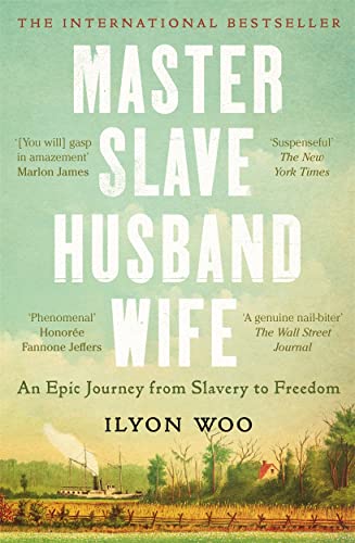 Master Slave Husband Wife: An Epic Journey From Slavery to Freedom