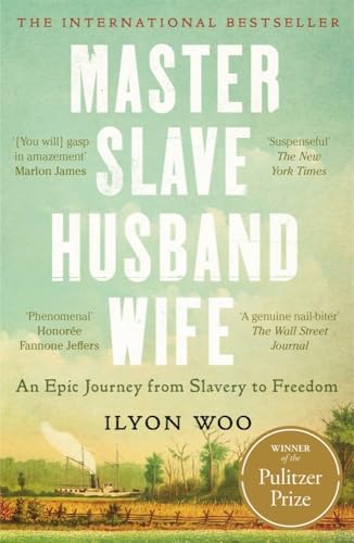 Master Slave Husband Wife: An Epic Journey From Slavery to Freedom