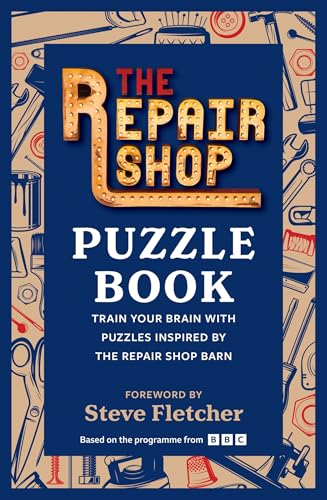 The Repair Shop Puzzle Book: Train Your Brain With Puzzles Inspired by the Repair Shop Barn
