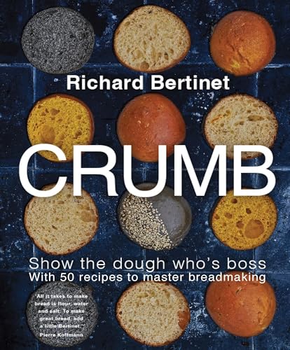 Crumb: Show the Doug Who's Boss With 50 Recipes to Master Breadmaking