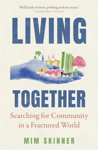 Living Together: Searching for Community in a Fractured World