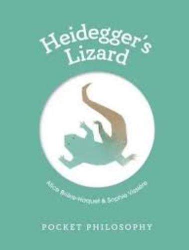 Heidegger's Lizard (Pocket Philosophy)