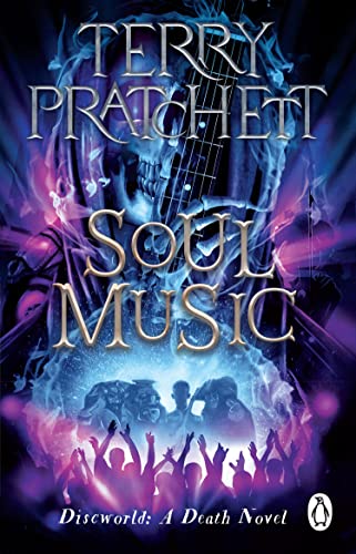 Soul Music: (Discworld: A Death Novel, Bk. 3)