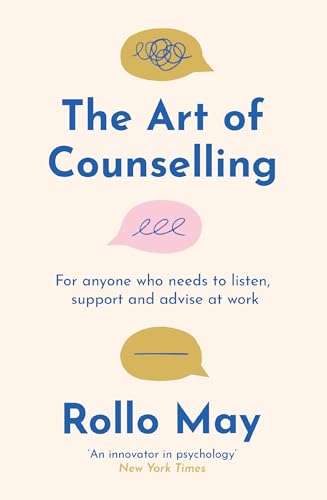 The Art of Counselling: For Anyone Who Needs to Listen, Support and Advise at Work