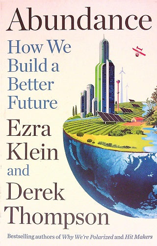 Abundance: How We Build a Better Future