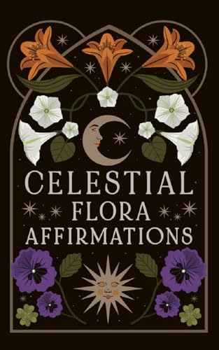 Celestial Flora Affirmations: 52 Empowering Affirmation Cards & Guide