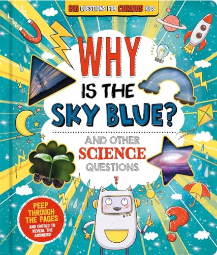 Why Is the Sky Blue? And Other Science Questions (Big Questions for Curious Kids