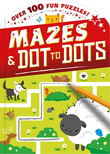 Mazes and Dot to Dots: Over 100 Fun Puzzles