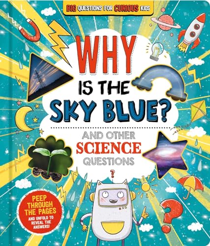 Why is the Sky Blue? And Other Science Questions (Big Questions for Curious Kids)