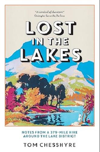Lost in the Lakes: Notes From a 379-Mile Hike Around the Lake District