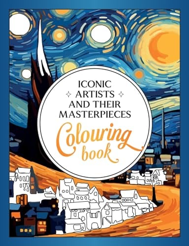 Iconic Artists and Their Masterpieces: The Colouring Book