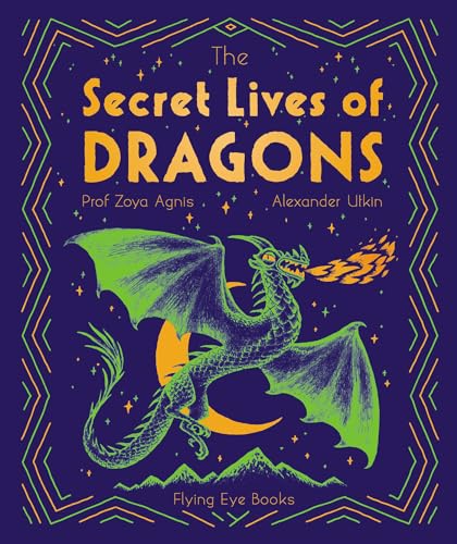 The Secret Lives of Dragons (The Secret Lives Series)