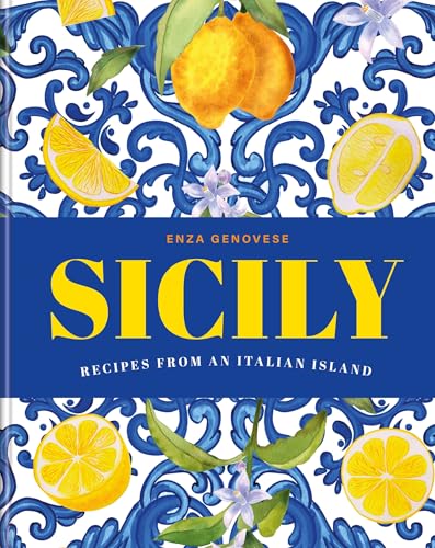 Sicily: Recipes From an Italian Island
