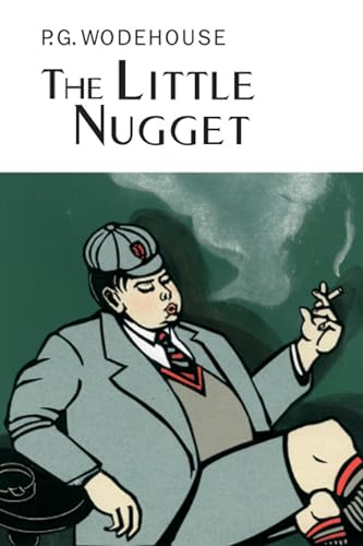 The Little Nugget (Everyman Wodehouse)