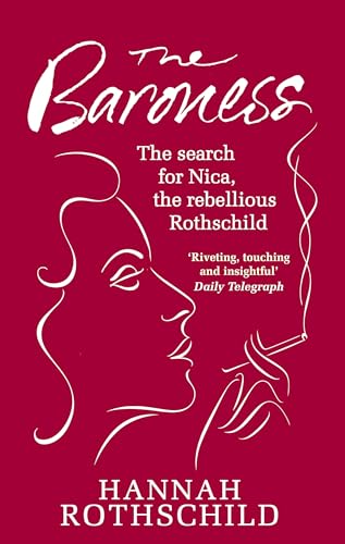 The Baroness: The Search for Nica, the Rebellious Rothschild.