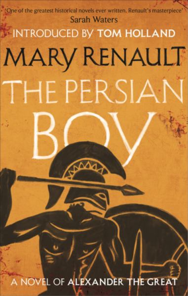 The Persian Boy: A Novel of Alexander the Great