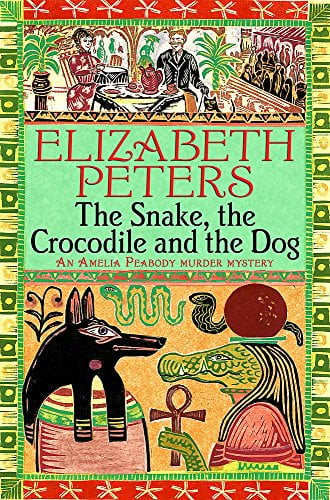 The Snake, the Crocodile and the Dog (Amelia Peabody Murder Mystery, Bk. 7)