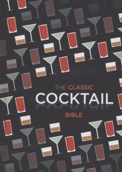 The Classic Cocktail Bible