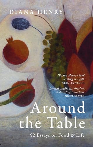Around the Table: 52 Essays on Food and Life