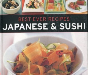 Best-Ever Recipes Japanese & Sushi: The Authentic Taste of Japan