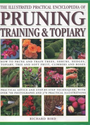 The Illustrated Practical Encyclopedia of Pruning, Training and Topiary
