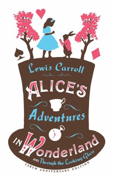 Alice’s Adventures in Wonderland and Through the Looking Glass
