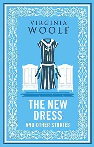 The New Dress and Other Stories (Alma Classics)