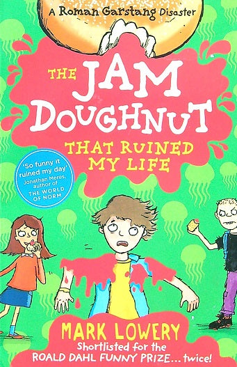 The Jam Doughnut that Ruined My Life (A Roman Garstang Disaster, Bk. 1)