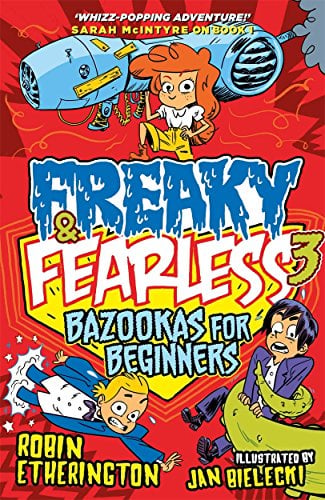 Bazookas for Beginners (Freaky & Fearless, Bk. 3)