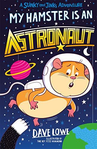 My Hamster is an Astronaut (Stinky and Jinks, Bk. 2)