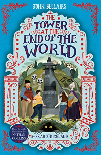 The Tower at the End of the World (The House With a Clock in Its Walls, Bk. 9)
