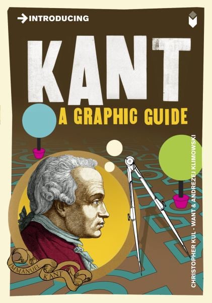 Kant: A Graphic Guide (Introducing)