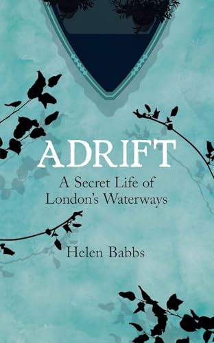 Adrift: A Secret Life of London's Waterways