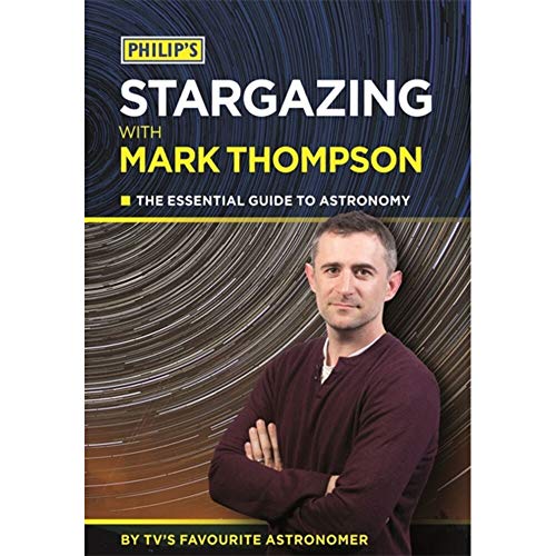 Philip's Stargazing With Mark Thompson: The Essential Guide to Astronomy