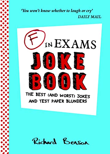 F in Exams Joke Book: The Best (and Worst) Jokes and Test Paper Blunders