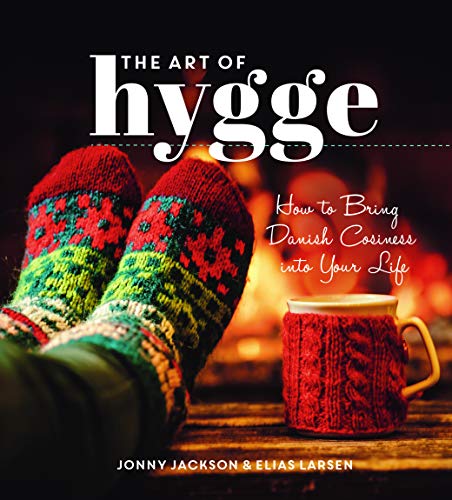 The Art of Hygge: How to Bring Danish Cosiness Into Your Life