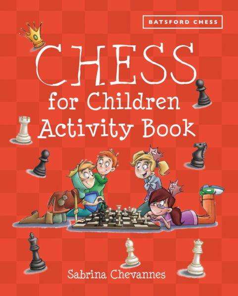 Chess for Children Activity Book (Batsford Chess)