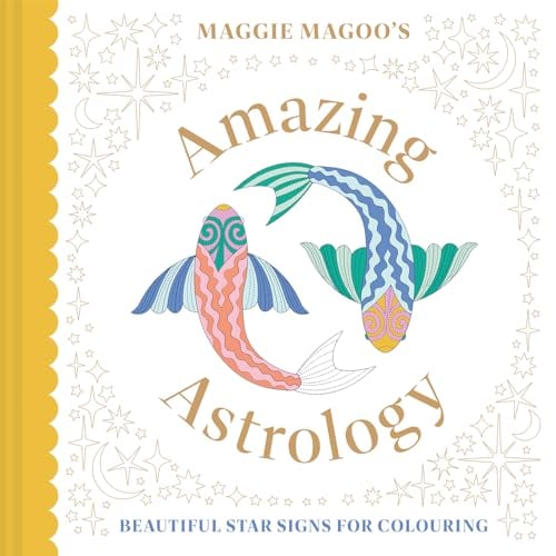 Maggie Magoo's Amazing Astrology: Beautiful Star Signs for Colouring