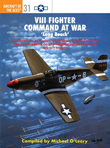 VIII Fighter Command at War 'Long Reach' (Aircraft of the Aces, No. 31)