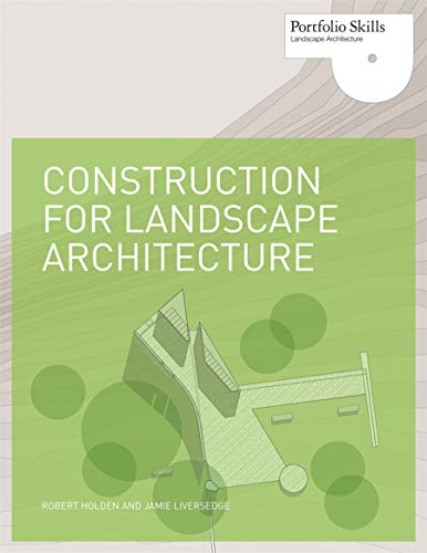 Construction for Landscape Architecture (Portfolio Skills: Landscape Architecture)