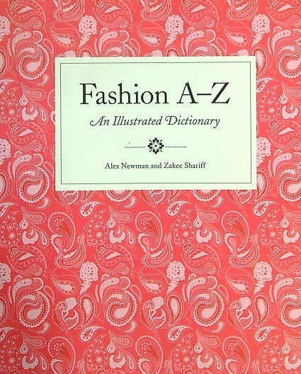 Fashion A to Z: An Illustrated Dictionary