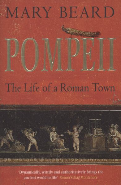 Pompeii: The Life of a Roman Town