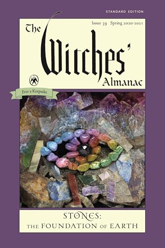Stones: The Foundation of Earth (The Witches' Almanac, Issue 39: Spring 2020-2021)