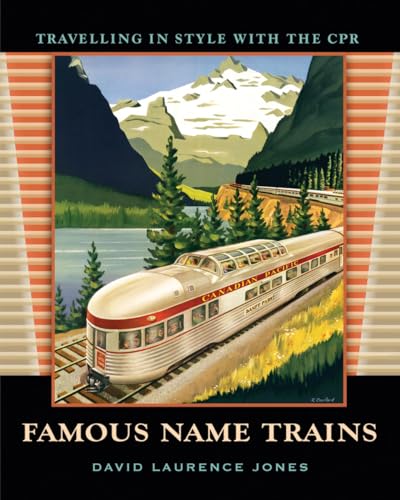 Famous Name Trains: Travelling in Style With the CPR