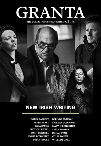 New Irish Writing (Granta, Issue 135)